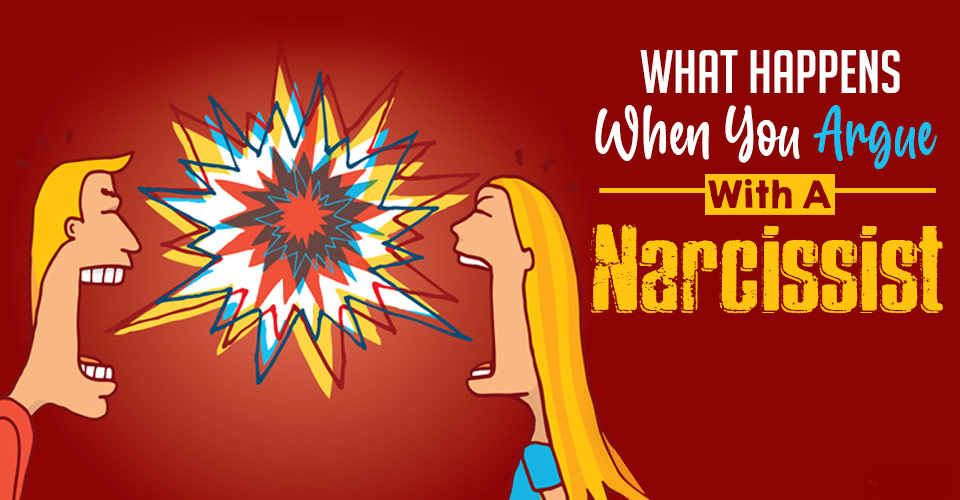 What Happens When You Argue With A Narcissist