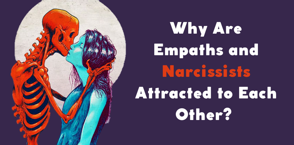 Why Are Empaths And Narcissists Attracted To Each Other 9452