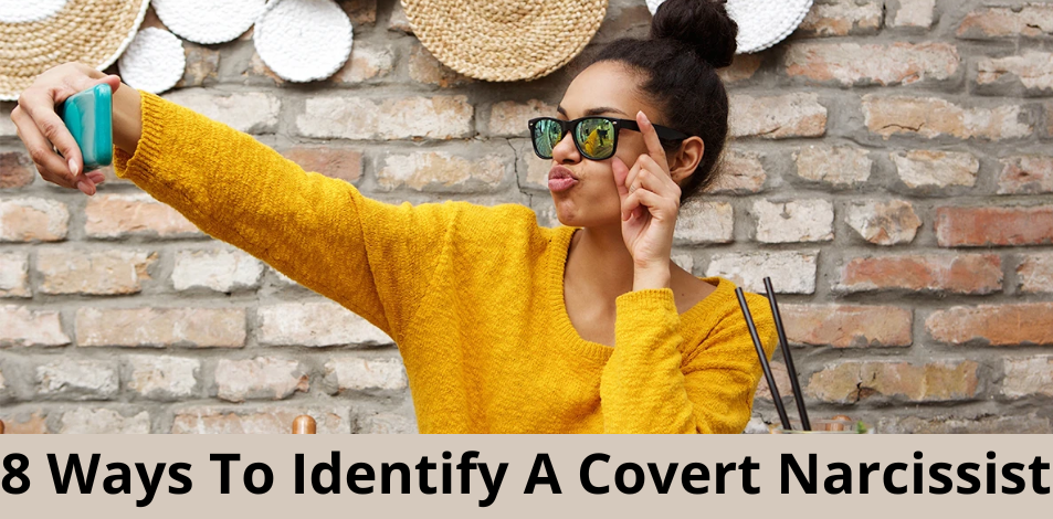 8 Ways To Identify A Covert Narcissist (It's Easier Than You Think)