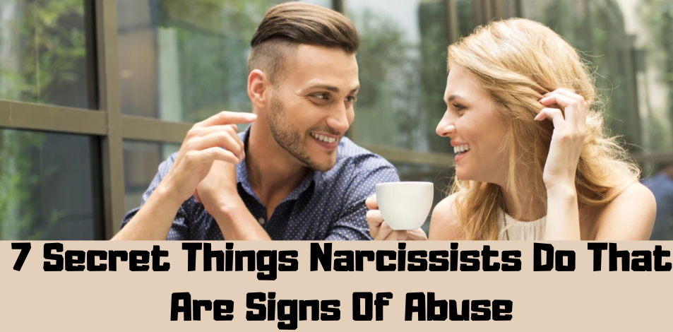 7 Secret Things Narcissists Do That Are Signs Of Abuse | YOUCAN